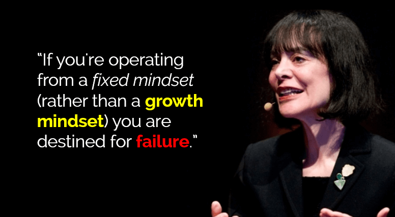 If you're operating from a fixed mindset (rather than a growth mindset) you are destined for failure.