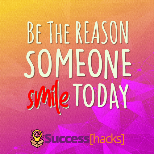 Quote of the Day: Be the Reason Someone Smile Today