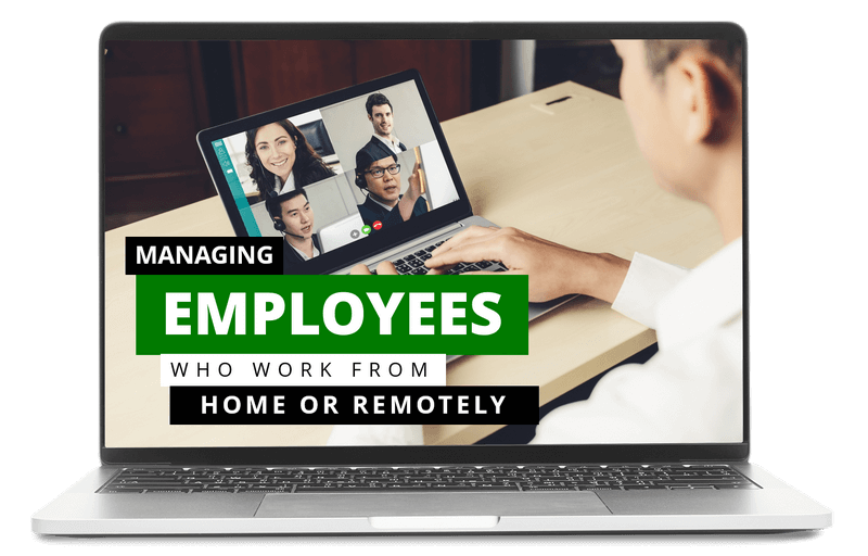 Managing Employees Who Work from Home or Remotely