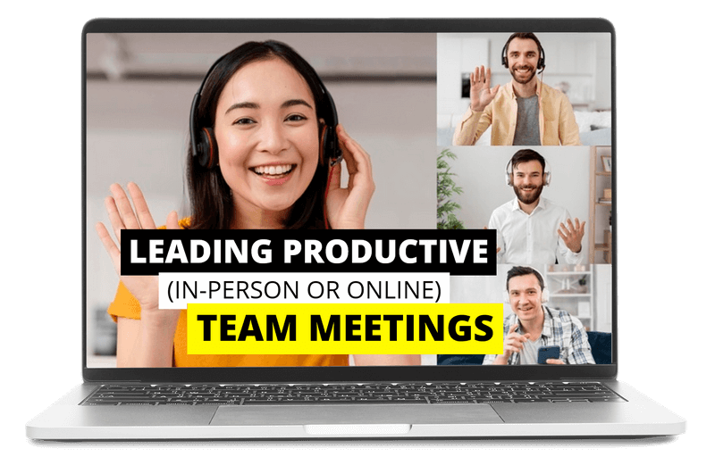 Leading Productive (In Person or Online) Team Meetings