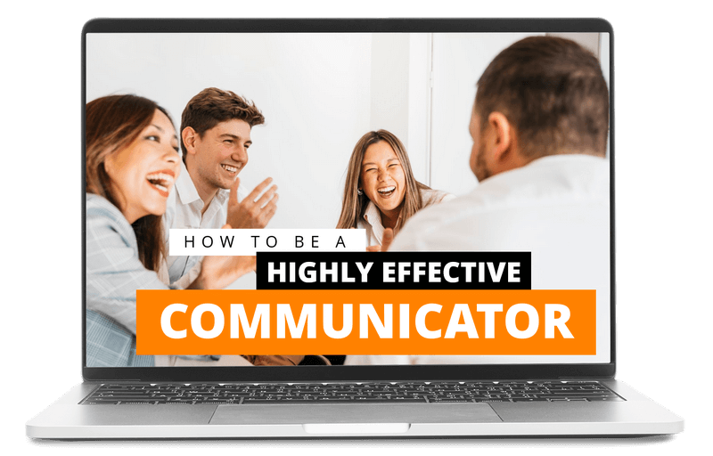 How to Be a Highly Effective Communicator