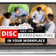 Understanding DISC and the 4 Personalities in Your Workplace